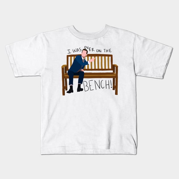 I Was Over on the Bench! Kids T-Shirt by jonathankern67